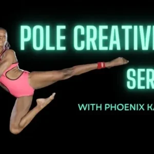 Pole creativity series by phoenix kazree