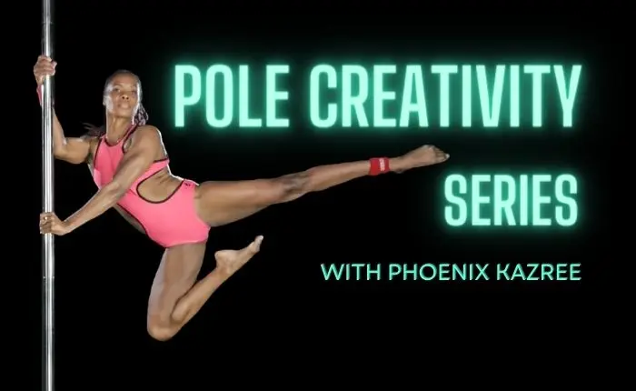 Pole creativity series by phoenix kazree